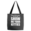 show me your kitties Tote Bags