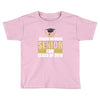 i'm a senior Toddler T-shirt