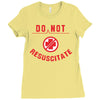 do not resuscitate Ladies Fitted T-Shirt