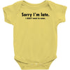 sorry i'm late Baby Bodysuit