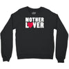 mother lover Crewneck Sweatshirt