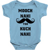 mooch nai toh kuch nai Baby Bodysuit