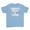 Sunrises House &amp; Techno Youth Tee