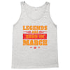 Legends Are Born In March Tank Top