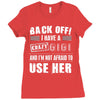 back off i have a crazy gigi and i'm not afraid to user her Ladies Fitted T-Shirt