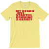 beard jus started T-Shirt