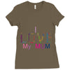 i love my mum colorful Ladies Fitted T-Shirt