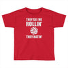 they see me rollin they hatin Toddler T-shirt