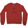 god is good Crewneck Sweatshirt