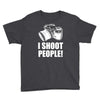 i shoot people Youth Tee
