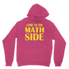 come to the math side Unisex Hoodie