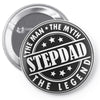 Stepdad The Man The Myth The Legend Pin-back button