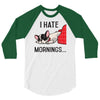 i hate mornings 3/4 Sleeve Shirt