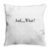 and what Throw Pillow