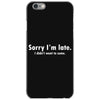 sorry i'm late white logo iPhone 6/6s Case