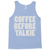 coffee before talkee Tank Top