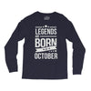 legends are born in october Long Sleeve Shirts