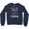 drink up grinches it's christmas Crewneck Sweatshirt