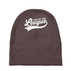 i'm out of your league Baby Beanies