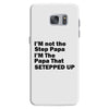 I&rsquo;M not the Step Papa I&rsquo;M The Papa That STEPPED UP Samsung Galaxy S7