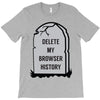 delete my browser history T-Shirt