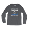 evidence based science! when do we want it. Long Sleeve Shirts