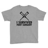 I Survived Foot Surgery Youth Tee