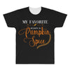 my favorite season is pumpkin spice All Over Men's T-shirt