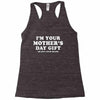 I'm Your Mother's Day Gift Dad Says You're Welcome Racerback Tank