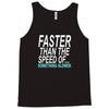 faster than the speed of something slower Tank Top