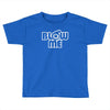 blow me Toddler T-shirt