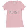 moist Ladies Fitted T-Shirt