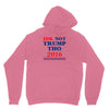 idk not trump though 2016 Unisex Hoodie