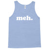 meh t Tank Top