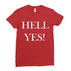 hell yes Ladies Fitted T-Shirt