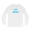 Only The Best Dads Get Promoted To Abuelo Long Sleeve Shirts