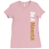 Be A Maverick Ladies Fitted T-Shirt