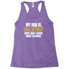 my job is top secret Racerback Tank