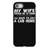 my wife drives me to drink i'll have to get a cab home iPhone 8