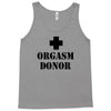 orgasm donor t shirt funny t shirt cool tshirt shirt geek tee shirt 80 Tank Top