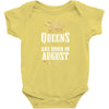 Queens Are Born In August Infant Clothing