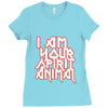 i am your spirit animal girls Ladies Fitted T-Shirt