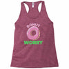 donut worry Racerback Tank