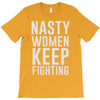 nasty women keep fighting T-Shirt