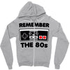 remember the 80's Zipper Hoodie