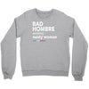bad hombre seeking nasty woman Crewneck Sweatshirt