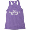 me saracastic never Racerback Tank