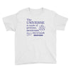 The Universe Is Made Of Protons Neutrons Elektrons And Morons Youth Tee