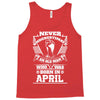 Never Underestimate Old Man Who Was Born April Tank Top