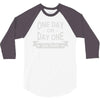 one day or day one you decide 3/4 Sleeve Shirt